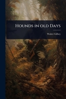 Hounds in old Days 1024009165 Book Cover