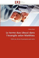 Le Terme Duo (Deux) Dans l''évangile Selon Matthieu 6131520003 Book Cover