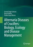 Alternaria Diseases of Crucifers: Biology, Ecology and Disease Management 9811000190 Book Cover