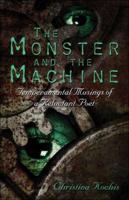 The Monster and the Machine: Temperamental Musings of a Reluctant Poet 1413790763 Book Cover