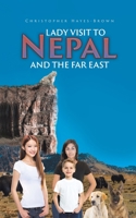 Lady Visit To Nepal And The Far East 1398412325 Book Cover