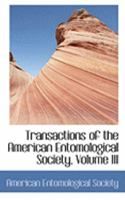 Transactions of the American Entomological Society, Volume III 0469018836 Book Cover