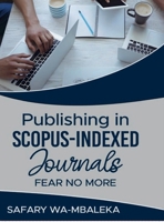 Publishing in Scopus-Indexed Journals: Fear No More 2049889739 Book Cover