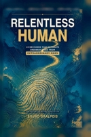 Relentless Human: 10 Decisions That Separate Ordinary Lives from Extraordinary Ones B0HJJ9SSHW Book Cover