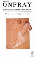 Théorie du corps amoureux : Pour une érotique solaire 2253943142 Book Cover