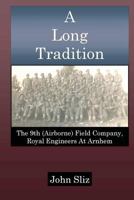 A Long Tradition: The 9th (Airborne) Field Company, Royal Engineers 098774044X Book Cover