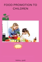 Food Promotion to Children B0C3NM2YGH Book Cover
