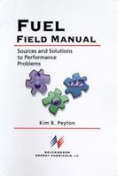 Fuel Field Manual: Sources and Solutions to Performance Problems 007046572X Book Cover
