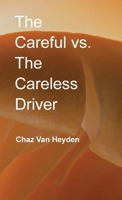 The Careful vs. The Careless Driver 1088089526 Book Cover