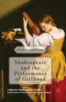 Shakespeare and the Performance of Girlhood 1349438634 Book Cover