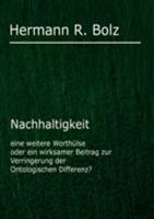 Nachhaltigkeit: eine weitere Worthülse oder ein wirksamer Beitrag zur Verringerung der Ontologischen Differenz? 3833428120 Book Cover
