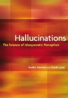 Hallucinations: The Science of Idiosyncratic Perception 1433803119 Book Cover