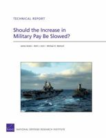 Should the Increase in Military Pay Be Slowed? 0833074148 Book Cover