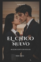 El chico Nuevo: Un oscuro secreto será revelado (Spanish Edition) B0F38RB73J Book Cover