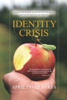 Identity Crisis: Discover Your Purpose, Defeat the Lies of The Enemy, and Win The Battle For Your Identity 1792330502 Book Cover
