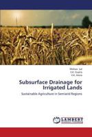 Subsurface Drainage for Irrigated Lands 3659381411 Book Cover