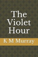 The Violet Hour B08KH3VFYG Book Cover