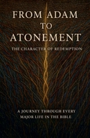 From Adam to Atonement: The Character of Redemption B0FYNZ6V2P Book Cover