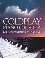 Coldplay Piano Collection: Easy Arrangements with Lyrics B0F5BWBMDN Book Cover