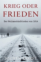 Krieg and Frieden : Der Weihnachtsfrieden Von 1914 1795841869 Book Cover