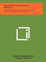 Measuring Advertising Results: National Industrial Conference Board, Studies in Business Policy, No. 102 125832508X Book Cover