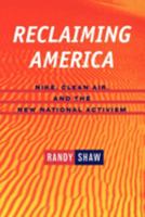 Reclaiming America: Nike, Clean Air, and the New National Activism 0520217799 Book Cover