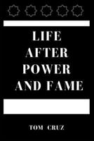 LIFE AFTER POWER AND FAME: The story behind 10 Hollywood legends after their impactful careers. B0CVLRNDQ1 Book Cover