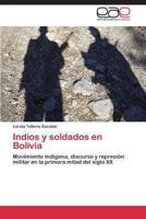Indios y Soldados En Bolivia 3848457245 Book Cover