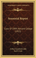 Sexennial Report: Class Of 1909, Harvard College 116701135X Book Cover