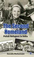 The Second Homeland: Polish Refugees in India 8132107071 Book Cover