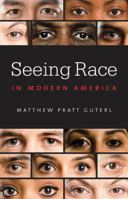 Seeing Race in Modern America 1469612526 Book Cover