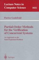 Partial-Order Methods for the Verification of Concurrent Systems: An Approach to the State-Explosion Problem (Lecture Notes in Computer Science) 3540607617 Book Cover