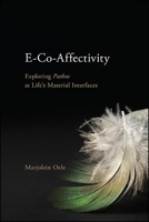 E-Co-Affectivity: Exploring Pathos at Life's Material Interfaces 1438478615 Book Cover