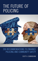 The Future of Policing: 200 Recommendations to Enhance Policing and Community Safety 1538163063 Book Cover