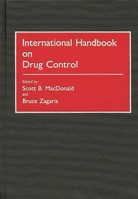 International Handbook on Drug Control 0313273758 Book Cover