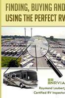 Finding, Buying and Using the Perfect RV 151462950X Book Cover