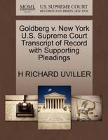 Goldberg v. New York U.S. Supreme Court Transcript of Record with Supporting Pleadings 1270572881 Book Cover