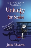Unlucky for Some: Tales with a Bite for Vengeful Hearts 1916902707 Book Cover