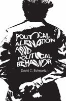 Political Alienation and Political Behavior 0202309452 Book Cover