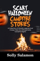 SCARY HALLOWEEN CAMPFIRE STORIES: A Collection of Ghostly Legends and Creepy Tales For Unforgettable Campfire Night B0FSRZK4NZ Book Cover