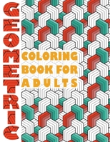 Geometric Coloring Book For Adults: Easy Geometric Pattern Designs Coloring Book For Relaxation B08P694913 Book Cover