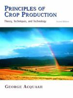 Principles of Crop Production: Theory, Techniques, and Technology 0130221333 Book Cover