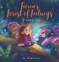 Fiona's Forest of Feelings: A Quest to Calm B0FR3S23SL Book Cover