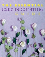 The Essential Cake Decorating Guide (Thunder Bay Essential Cookbooks) 1592230008 Book Cover