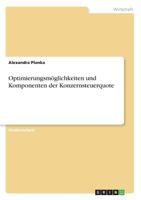 Optimierungsmöglichkeiten und Komponenten der Konzernsteuerquote 3668442959 Book Cover