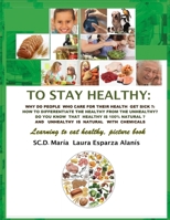 TO STAY HEALTHY: Learning to eat healthy, picture book B08LJRZ1XG Book Cover
