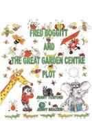 Fred Boggitt and the Great Garden Centre Plot 1467897035 Book Cover