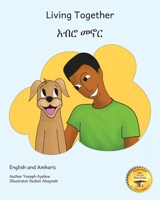 Living Together: Learning To Love our Canine Companions in English and Amharic B0BZF9DDJB Book Cover