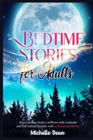 Bedtime Stories for Adults: Stop Run your Brain a Millions Mile a minute and Fall Asleep Quickly with 57 Relaxing Bedtime Stories For Adults With Insomnia Who Want To Sleep Through Guided Meditations 1802101519 Book Cover
