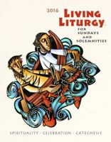 Living Liturgy: Spirituality, Celebration, and Catechesis for Sundays and Solemnities Year C (2016) 0814649742 Book Cover